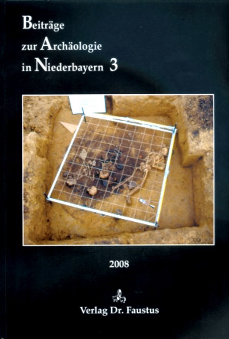 Beiträge zur Archäologie in Niederbayern 3 / 2008
