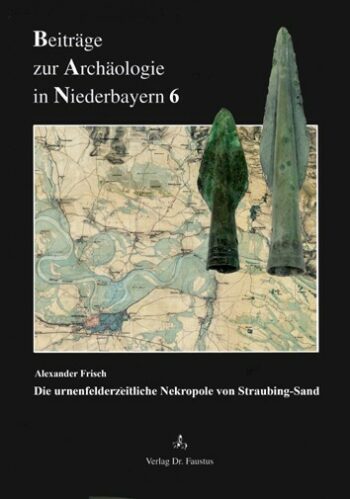 Beiträge zur Archäologie in Niederbayern 6 / 2018