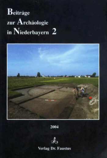 Beiträge zur Archäologie in Niederbayern 2 / 2004